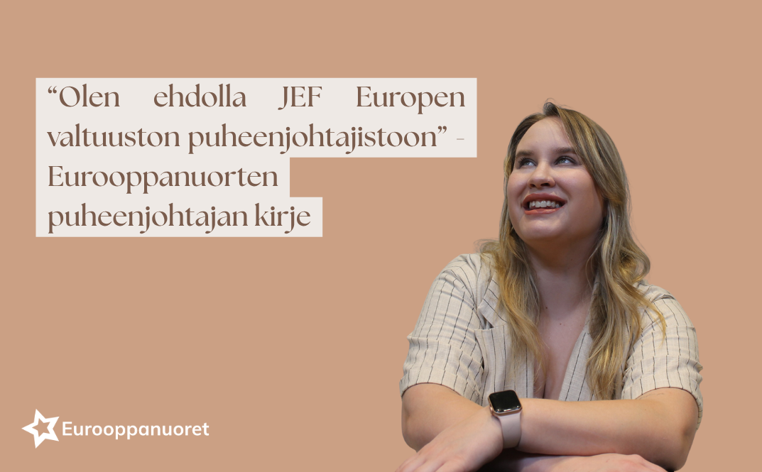 “Olen ehdolla JEF Europen valtuuston puheenjohtajistoon” – Eurooppanuorten puheenjohtajan kirje