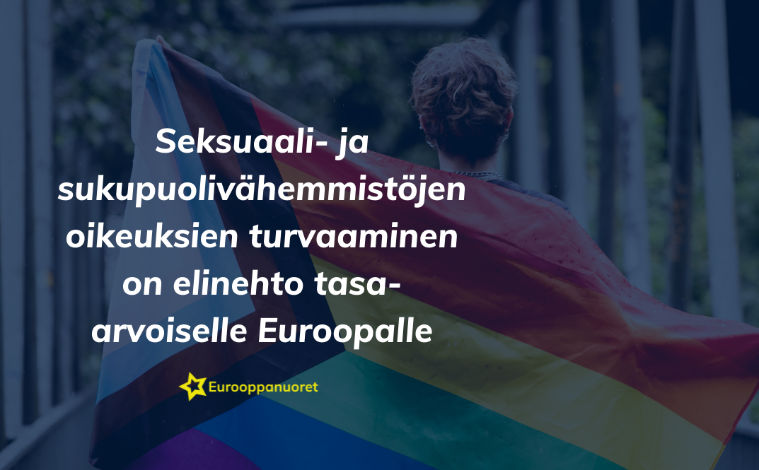 Pride-lippu ja otsikko: Seksuaali- ja sukupuolivähemmistöjen oikeuksien turvaaminen on elinehto tasa-arvoiselle Euroopalle